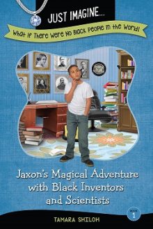 Jaxon's Magical Adventure with Black Inventors & Scientists